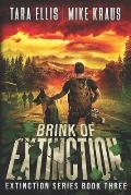 Brink of Extinction - The Extinction Series Book 3: A Thrilling Post-Apocalyptic Survival Series