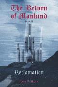The Return of Mankind: Reclamation