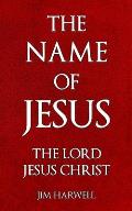 The Name of Jesus: The Lord Jesus Christ