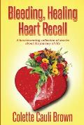 Bleeding Healing Heart Recall