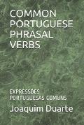 Common Portuguese Phrasal Verbs: Express?es Portuguesas Comuns