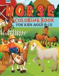 Horse Coloring Book For Kids: Fun Children's Coloring Book for Kids ages 8 to 12, Horse Lovers Coloring Book Wonderful Horses Coloring Book, Horse C