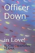 Officer Down: in Love!