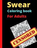 Swear Coloring Book for Adults: An Adult Coloring Book with Curse Words, Adult coloring book for men and women, Adult coloring book for women and men