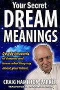 Your Secret Dream Meanings: - Giant A-Z Dictionary - The Meaning of Dreams -