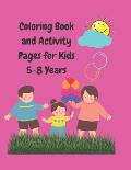 Coloring Book and Activity Pages for Kids 5-8 Years: Over 50 Games and Coloring Pages