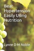 Beat Hypertension Easily Using Nutrition