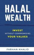 Halal Wealth: Invest Without Compromising Your Values
