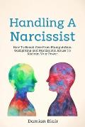 Handling a Narcissist How to Break Free from Manipulation Gaslighting & Narcissistic Abuse