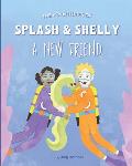 The Adventures of Splash & Shelly: A New Friend