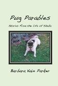 Pug Parables: Stories From the Life of Sheba