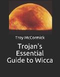 Trojan's Essential Guide to Wicca