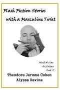 Flash Fiction Stories with a Masculine Twist