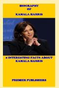 Biography of Kamala Harris: 8 Interesting Facts about Kamala Harris
