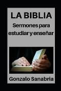 La Biblia: Sermones para estudiar y ense?ar: Estudios b?blicos para predicar