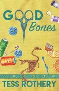 Good Bones: A Taylor Quinn Quilt Shop Mystery