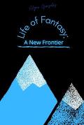 Life of Fantasy: A New Frontier