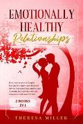 Emotionally Healthy Relationships: The Latest Secrets of Couples Therapy for Happy Love. Discover How to Overcome Fear, Anxiety and Insecurity to Esta