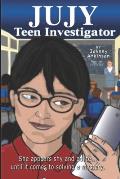 Jujy - Teen Investigator: In Case of the D