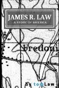 James R. Law: A Story of America