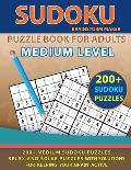 Medium Sudoku Puzzle Book for Adults: 200+ Medium Sudoku Puzzles - Relax and Solve Puzzles with Solutions for Keeping Your Brain Active