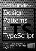 Design Patterns in TypeScript: Common GoF (Gang of Four) Design Patterns Implemented in TypeScript