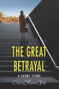 The Great Betrayal: A Short Story