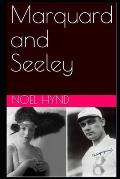Marquard & Seeley: A true story of romance and betrayal, baseball, mascots, misfits, and vaudeville in the years before World War One (Re