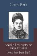 Isabella Bird, Victorian Lady Traveller.: Living her best life?