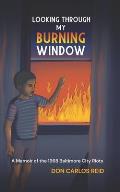 Looking Through My Burning Window