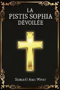 La Pistis Sophia: Enseignement Secret de J?sus Christ