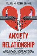 Anxiety in Relationship: Discover How to Manage Insecurities, Anger, and Negative Thoughts Once and for All with the Inspirational Story of Car
