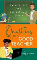 Qualities of a Good Teacher: Survival Kit and Refreshment Guide