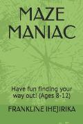Maze Maniac: Have fun finding your way out!
