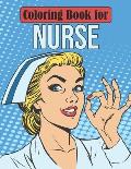 Coloring Book for Nurse: Funny Nursing Coloring Activity Book Gift Ideas for Registered Nurse and Nursing Students - Stress Relieving Patterns