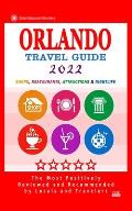 Orlando Travel Guide 2022: Shops, Arts, Entertainment and Good Places to Drink and Eat in Orlando, Florida (Travel Guide 2022)