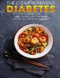 The Comprehensive Diabetes Cookbook: Helpful Guide with 1000 Quick Vibrant and Effortless Recipes