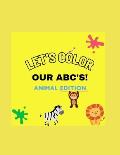 Let's Color The ABC's - Animal Edition