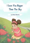 I Love You Bigger Than The Sky: Simplified 5 stages of grief for children