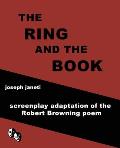 The Ring and the Book: screenplay adaptation of the Robert Browning poem: Professional Edition