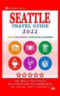 Seattle Travel Guide 2022: Shops, Arts, Entertainment and Good Places to Drink and Eat in Seattle, Washington (Travel Guide 2022)