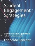 Student Engagement Strategies: STEAM Curriculum Applications in High School Science