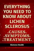 Everything you need to know about Lichen Sclerosus: Causes, Symptoms, Treatment