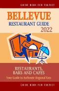 Bellevue Restaurant Guide 2022: Your Guide to Authentic Regional Eats in Bellevue, Washington (Restaurant Guide 2022)