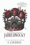 Jabberwocky Tales from Wonderland Adult Fractured Fairy Tales AKA Jabberwocky Wicked Wonderland Down the Rabbit Hole Dark Fairy Tales Book 3