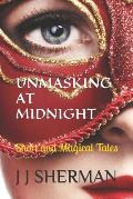 Unmasking at Midnight: Short and Magical Tales