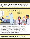 999 Practice Questions with Rationales for the Psychiatric Technician Licensure