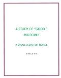 A Study of Good Microbes: A Small Essay for Notice