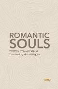 Romantic Souls: A Dramatic Portrait in Three Acts