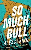 So Much Bull: A Penny Post Myth Agent Novel